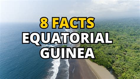 10 facts about equatorial guinea.